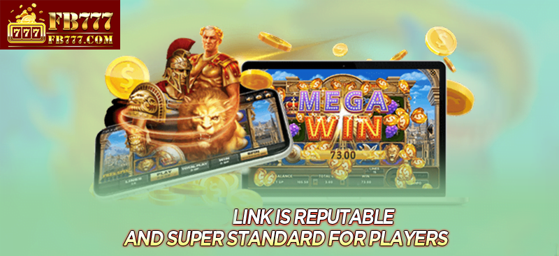 FB777 link is reputable and super standard for players