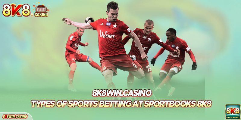 Types of sports betting at Sportbooks FB777