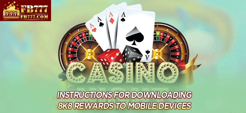 Instructions for downloading FB777 rewards to mobile devices